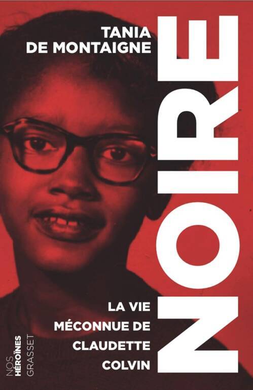 																Tania de Montaigne, Noire, La vie méconnue de Claudette Colvin
