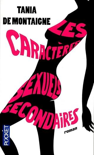 																Tania de Montaigne, Les caractères sexuels secondaires