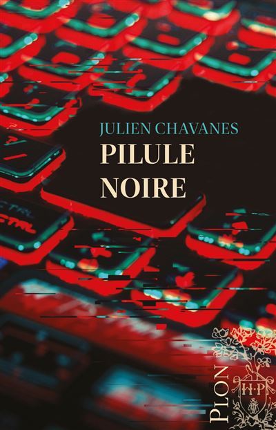 																Julien Chavanes, Pilule noire