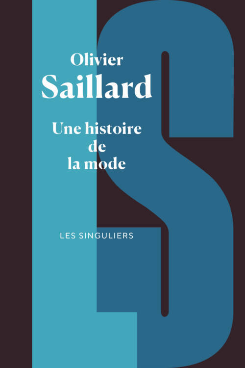 																Olivier Saillard, Histoire de la mode