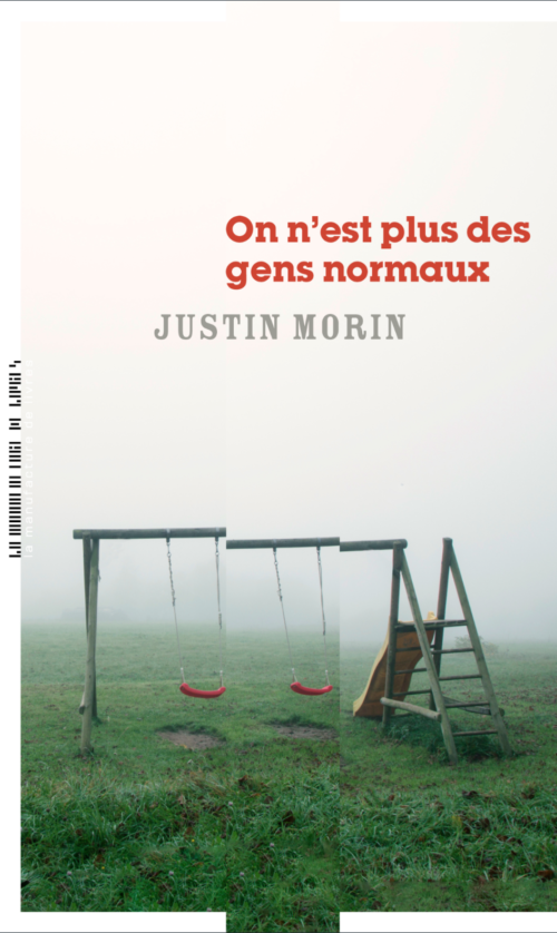 Justin Morin, On n’est plus des gens normaux