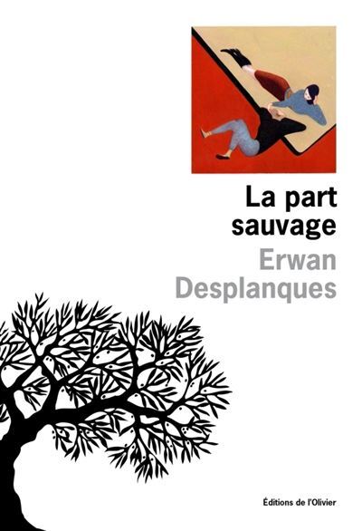 																Erwan Desplanques, La part sauvage