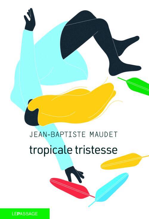 																Jean-Baptiste Maudet, Tropical Sadness