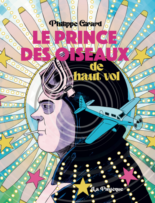 																Philippe Girard, Le prince des oiseaux de haut vol