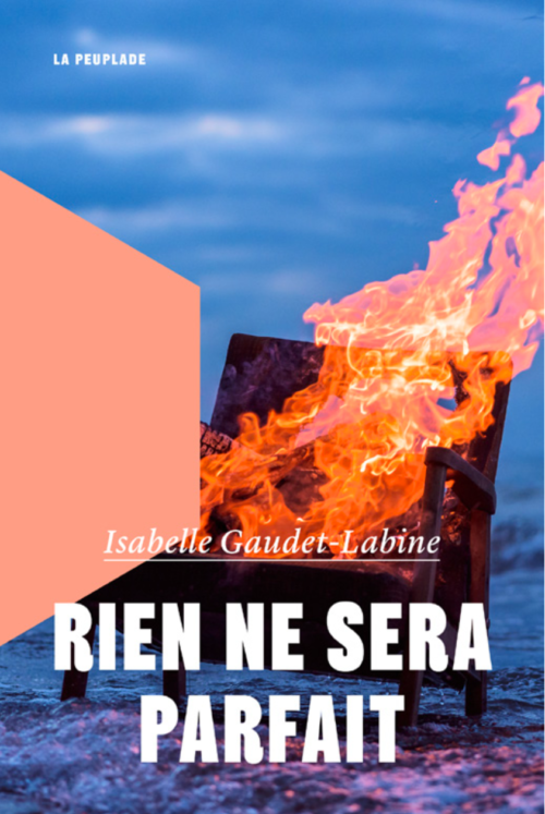 																Isabelle Gaudet-Labine, Rien ne sera parfait