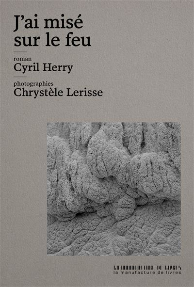 																Cyril Herry, I Bet on Fire