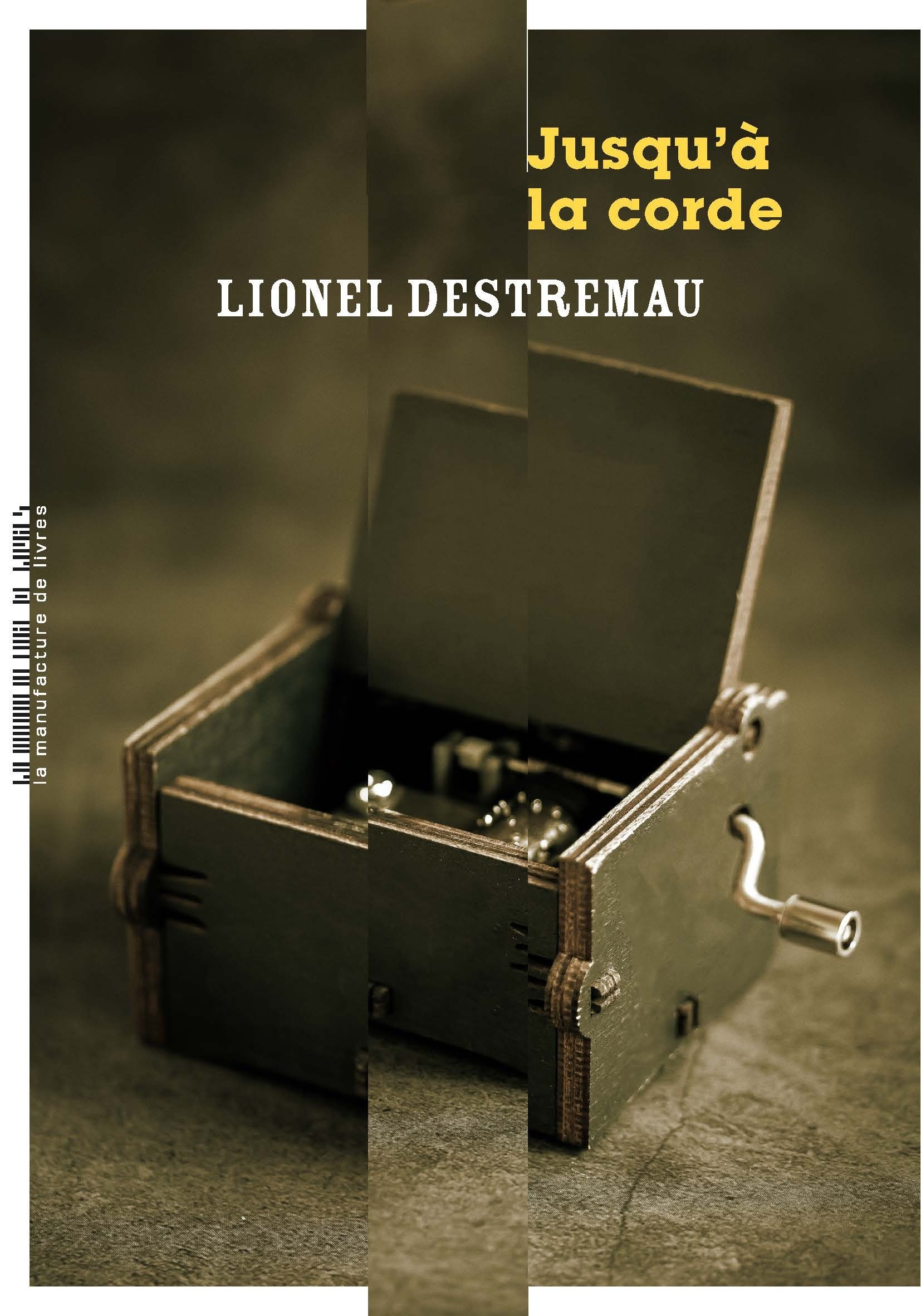 																Lionel Destremau, Jusqu’à la corde