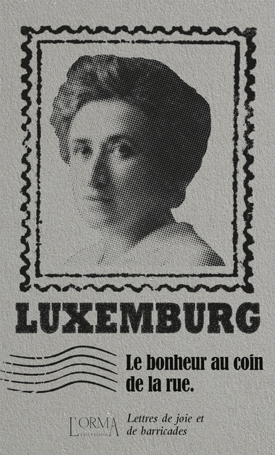 																Rosa Luxemburg, Happiness Around the Corner