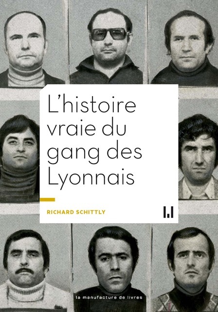 																Richard Schittly, The True Story of the Lyonnais Gang