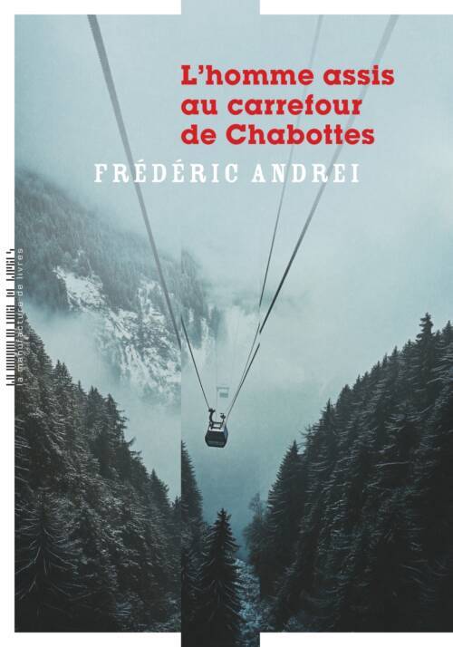 																Frédéric Andrei, L’homme assis au carrefour de Chabottes