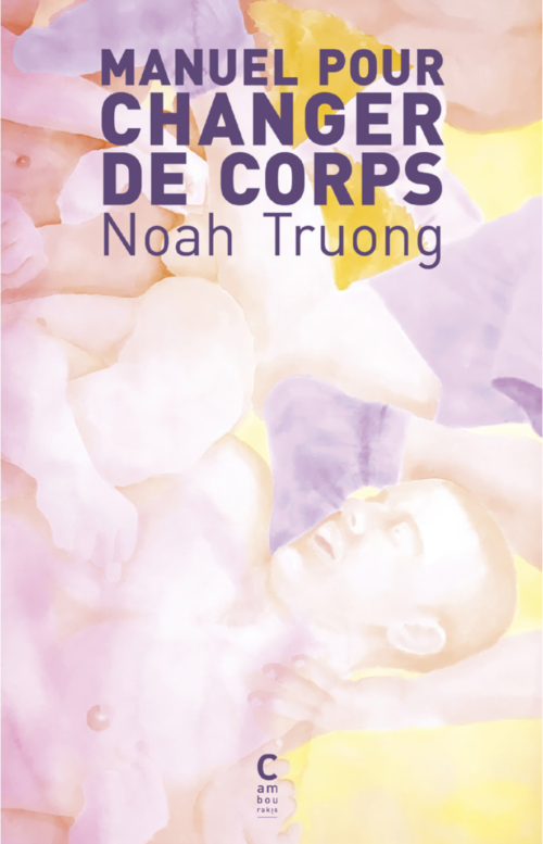 																Noah Truong, Manuel pour changer de corps