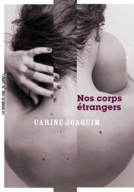 																Carine Joaquim, Our Foreign Bodies