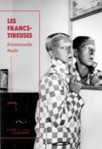 									Emmanuelle Hutin, Les Francs-tireuses