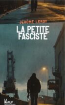 									Jérôme Leroy, The Little Fascist