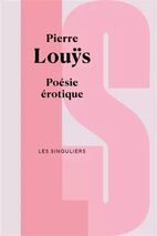 									Pierre Louÿs, Erotic Poems