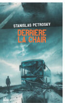 									Stanislas Petrosky, Derrière la chair