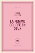 									Julie Fuster, La femme coupée en deux