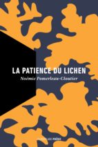 									Noémie Pomerleau-Cloutier, The Patience of Lichen