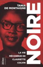 									Tania de Montaigne, Noire, La vie méconnue de Claudette Colvin