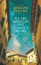 									Adeline Fleury, Ici, les miracles ont un goût de ciel