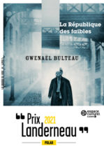 									Gwenaël Bulteau, The Republic of the Weak