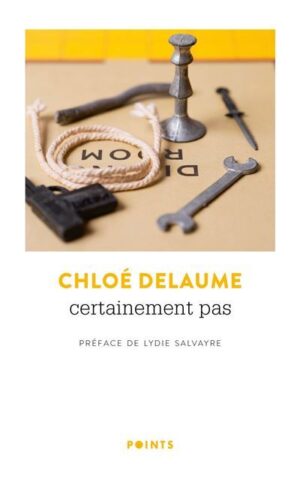 																Chloé Delaume, Certainement pas