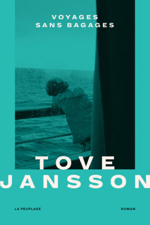 																Tove Jansson, Voyages sans bagages