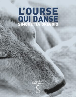 																Simonetta Greggio, L’ourse qui danse