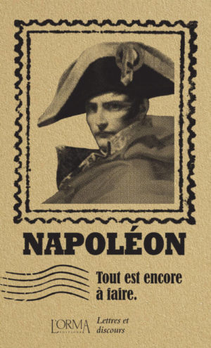 																Napoléon Bonaparte, Tout est encore à faire