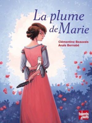 																Clémentine Beauvais, La plume de Marie