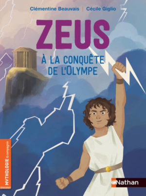 																Clémentine Beauvais, Zeus à la conquête de l’Olympe
