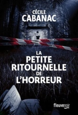 																Cécile Cabanac, La petite ritournelle de l’horreur