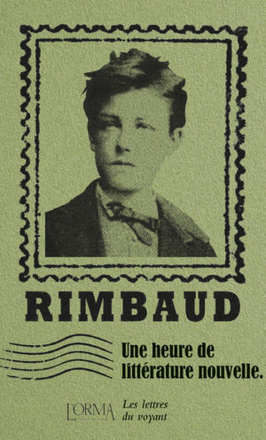 																Arthur Rimbaud, Une heure de littérature nouvelle