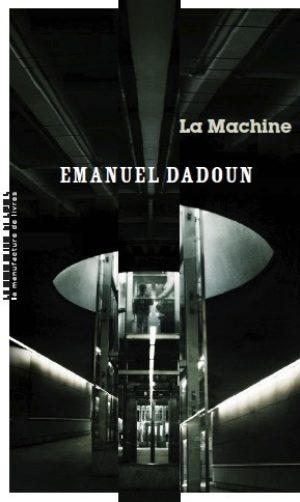 																Emanuel Dadoun, La machine