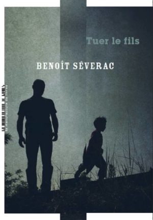 																Benoît Séverac, Tuer le fils