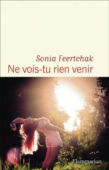 Lancement de<em> Ne vois-tu rien venir</em> de Sonia Feertchak